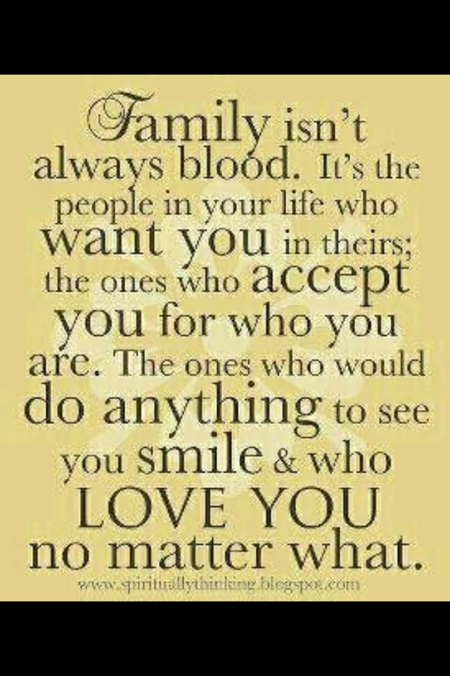 Non Blood Family Quotes
 So true Sometimes I feel like I can t stand my blood