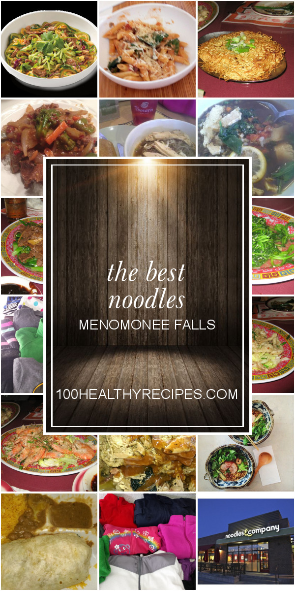 Noodles Menomonee Falls
 The Best Noodles Menomonee Falls Best Diet and Healthy