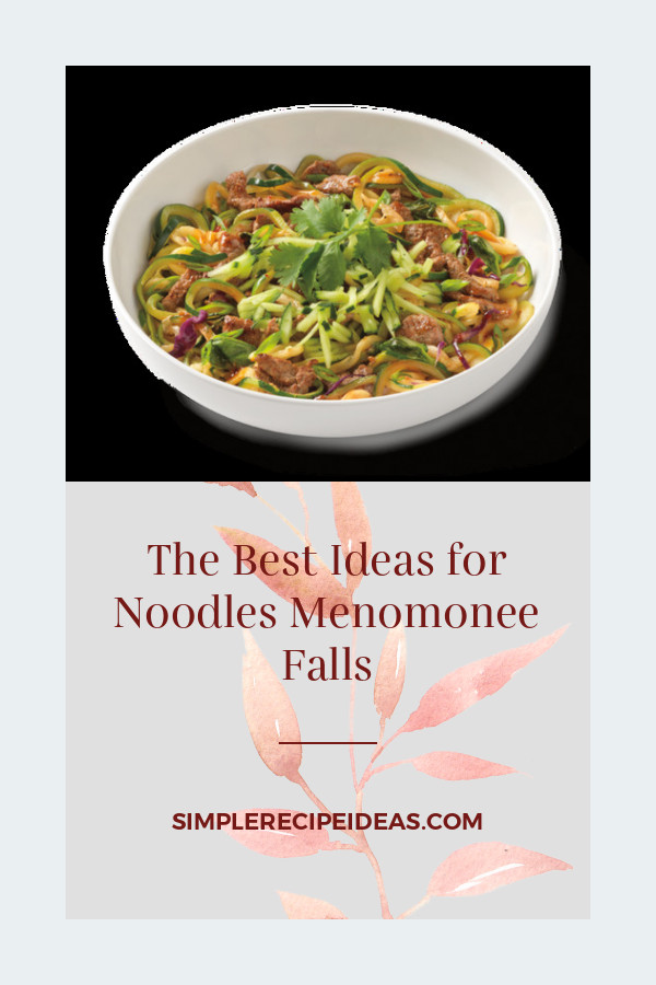 Noodles Menomonee Falls
 The Best Ideas for Noodles Menomonee Falls Best Recipes Ever