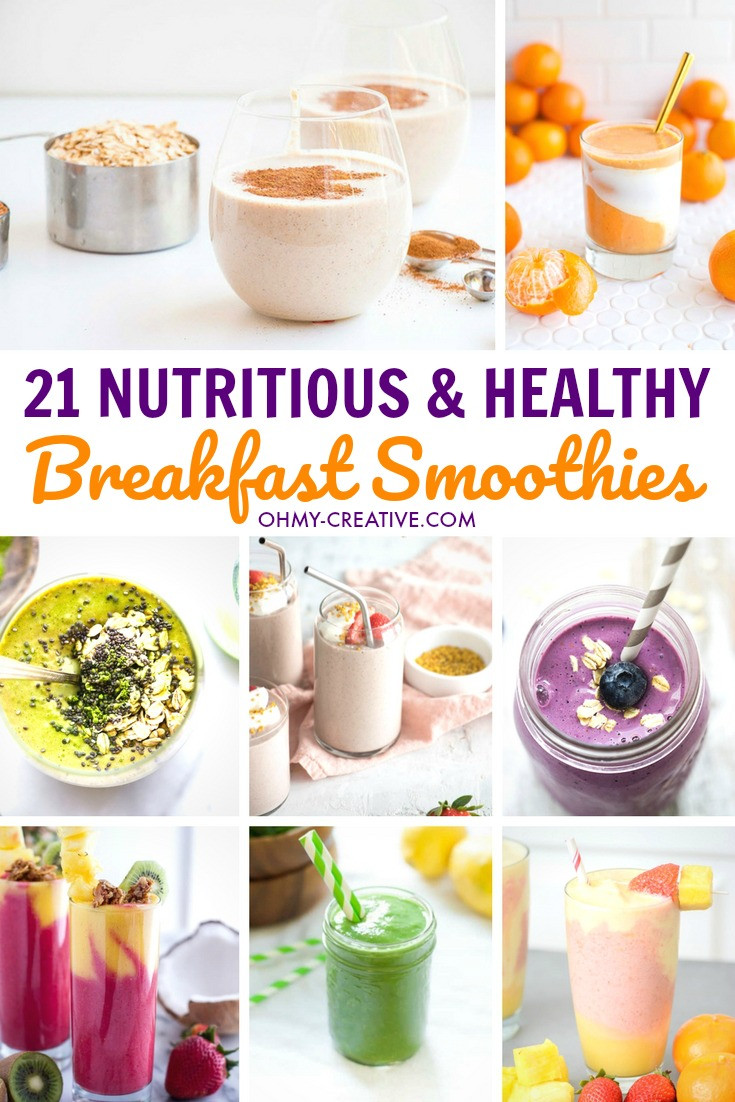 Nutritionist Smoothie Recipes
 21 Nutritious and Healthy Breakfast Smoothies Oh My Creative