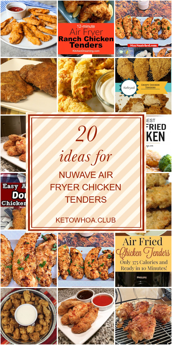 Nuwave Air Fryer Chicken Tenders
 20 Ideas for Nuwave Air Fryer Chicken Tenders Best Round