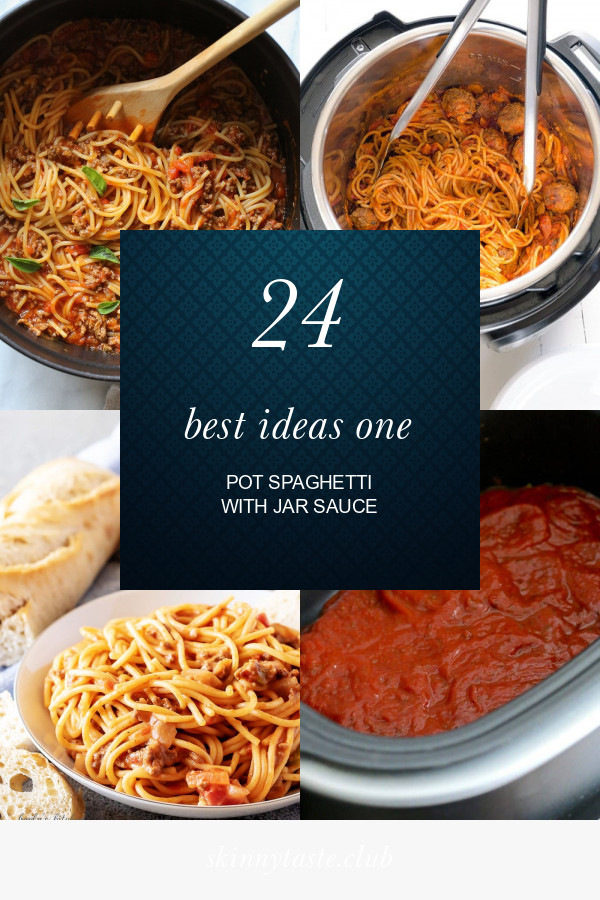 One Pot Spaghetti With Jar Sauce
 24 Best Ideas e Pot Spaghetti with Jar Sauce Best
