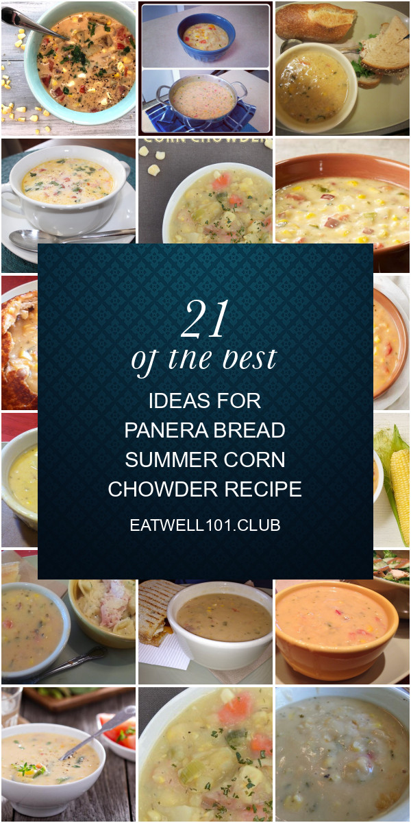 Panera Summer Corn Chowder Ingredients
 21 the Best Ideas for Panera Bread Summer Corn Chowder