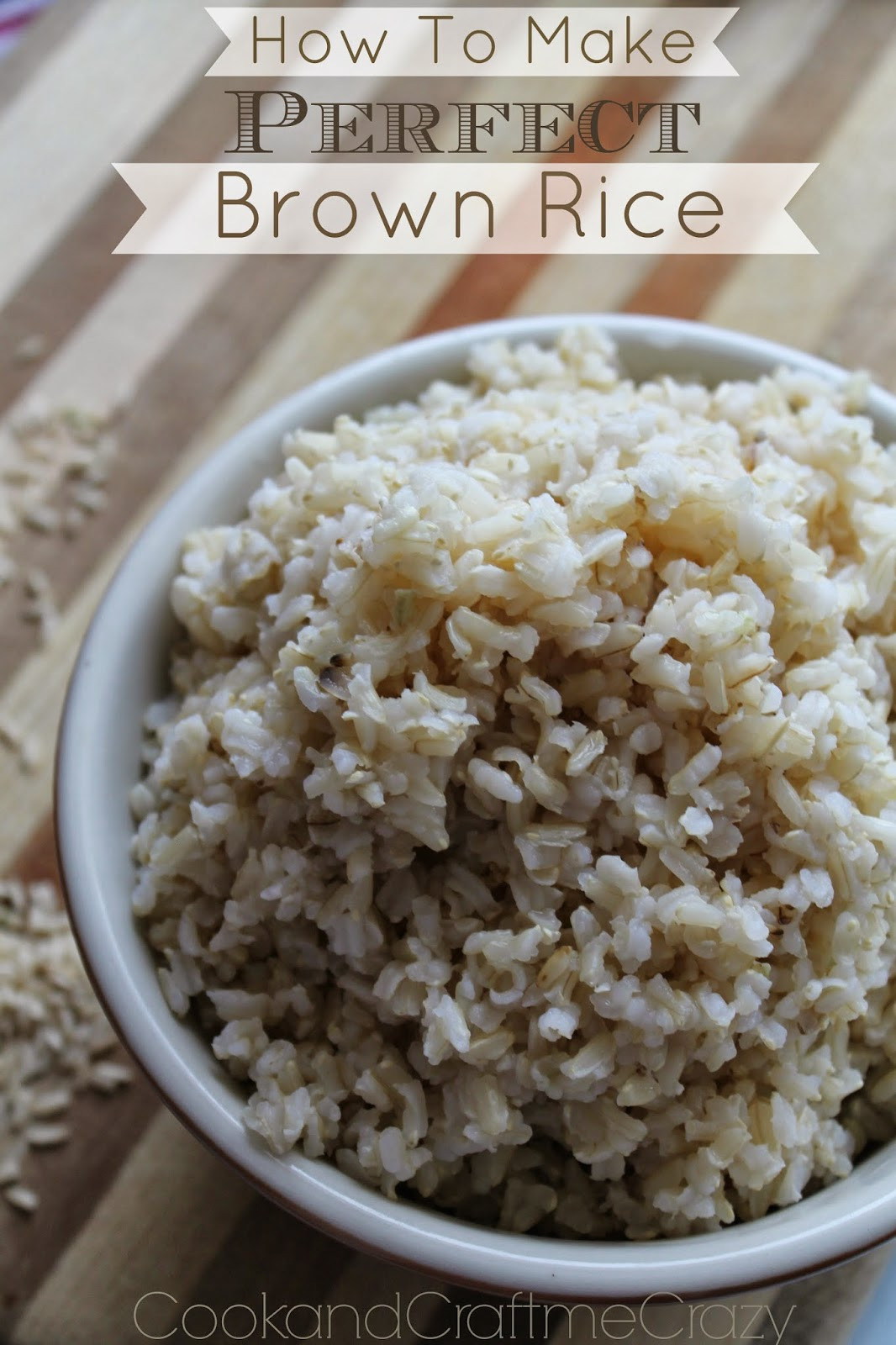 Perfect Brown Rice
 Cook and Craft Me Crazy How To Make Perfect Brown Rice