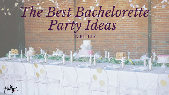 Philadelphia Bachelorette Party Ideas
 BLOG