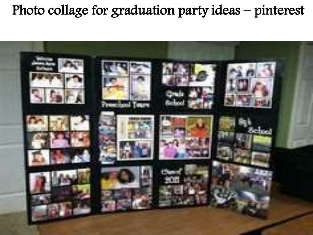 Photo Collage Ideas For Graduation Party
 Graduation party ideas