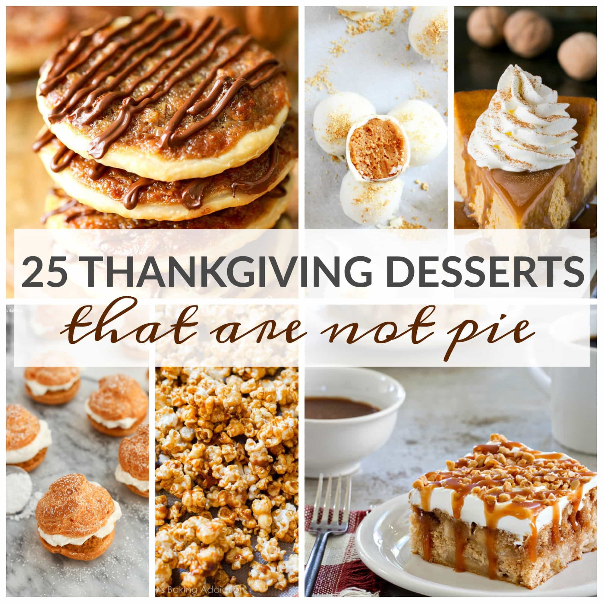 Pies For Thanksgiving
 25 Thanksgiving Desserts That Are Not Pie A Dash of Sanity