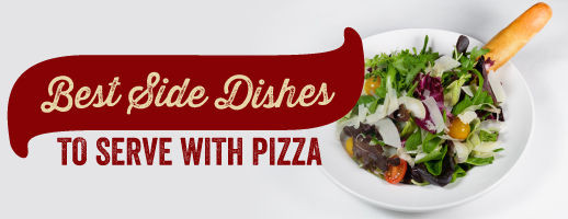 Pizza Side Dishes
 Best Side Dishes With Pizza