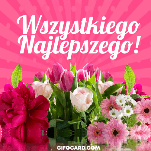Polish Birthday Wishes
 Happy Birthday in Polish