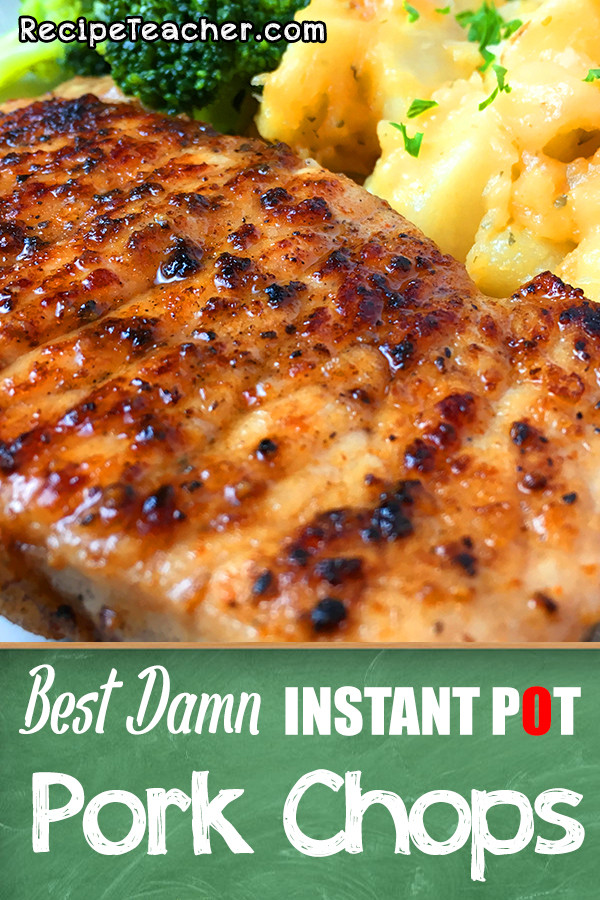 Pork Chop Recipes Instant Pot
 Best Damn Instant Pot Boneless Pork Chops RecipeTeacher