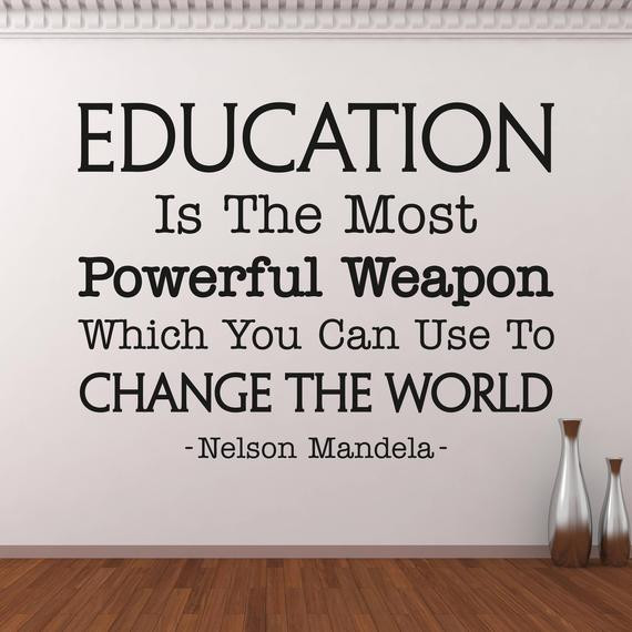 Powerful Quotes About Education
 Education Is The Most Powerful Weapon Wall Decal