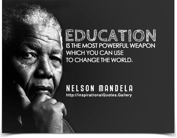 Powerful Quotes About Education
 Education is the most powerful weapon which you can use to