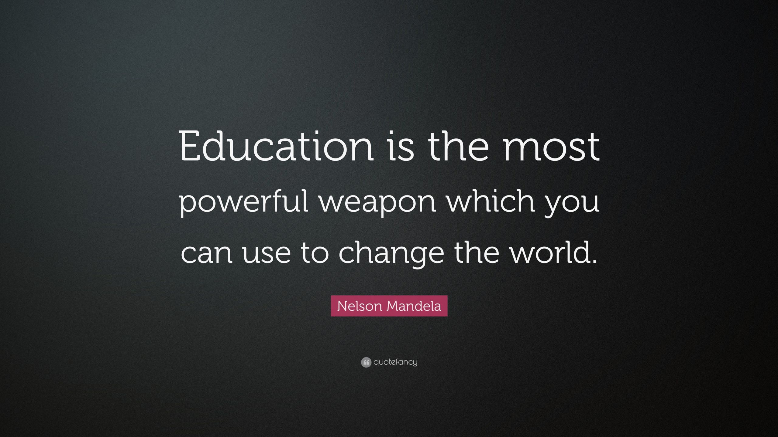 Powerful Quotes About Education
 Nelson Mandela Quote “Education is the most powerful