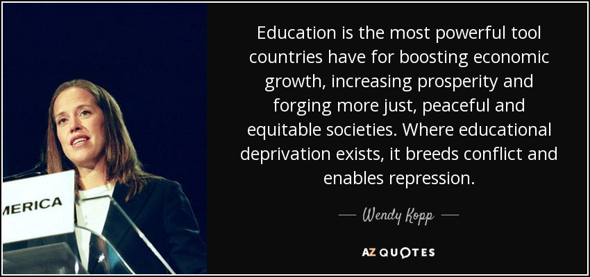 Powerful Quotes About Education
 TOP 14 QUOTES BY WENDY KOPP
