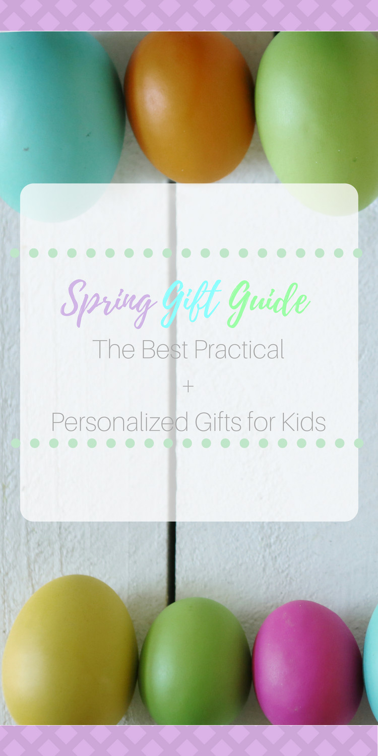 Practical Gifts For Kids
 Personalized and Practical Gifts for Kids Spring Guide