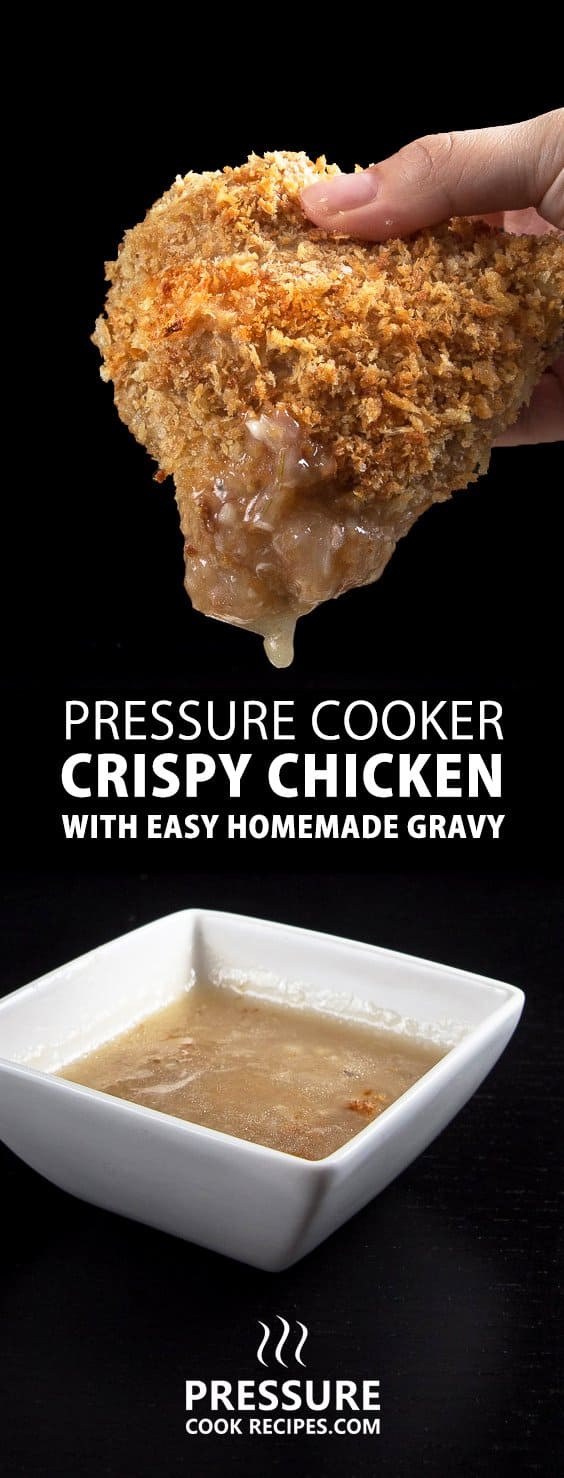 Pressure Cooked Fried Chicken Recipe
 Crispy Pressure Cooker Chicken with Homemade Chicken Gravy