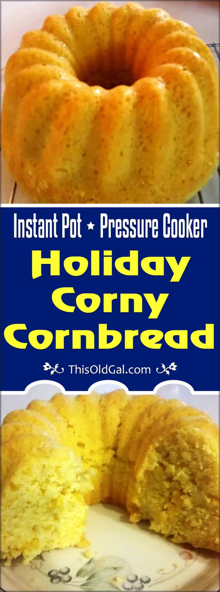 Pressure Cooker Cornbread
 Pressure Cooker Holiday Corny Cornbread Instant Pot