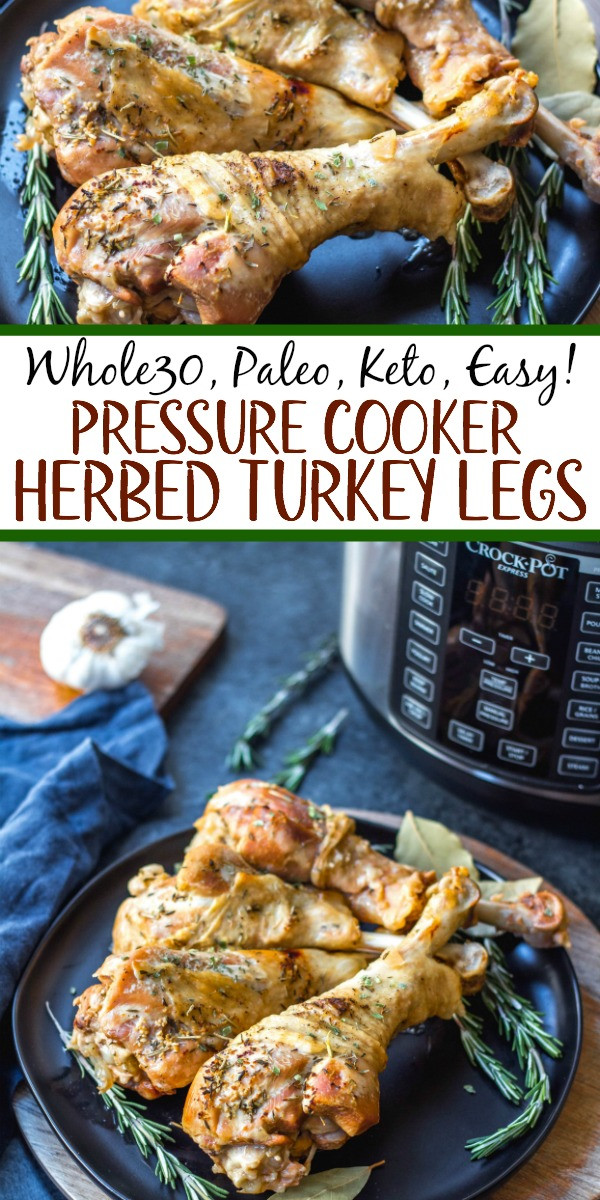 Pressure Cooker Turkey Legs
 Pressure Cooker Herbed Turkey Legs Whole30 Paleo Keto