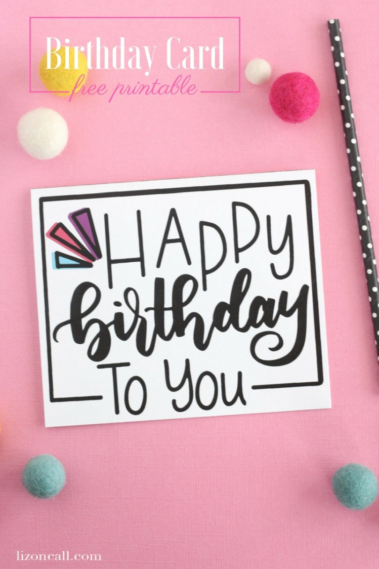 Print Birthday Cards
 Hand Lettered Free Printable Birthday Card Liz on Call