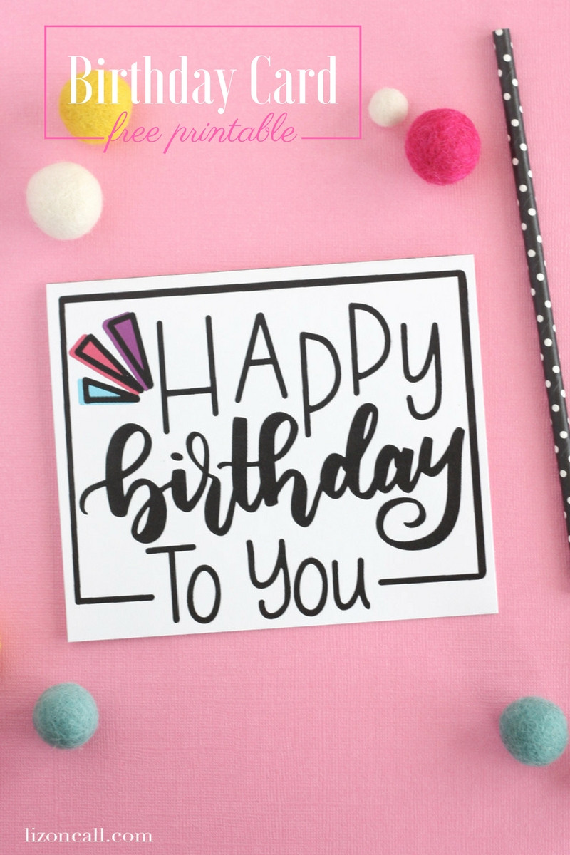 Printable Birthday Card
 Hand Lettered Free Printable Birthday Card Liz on Call