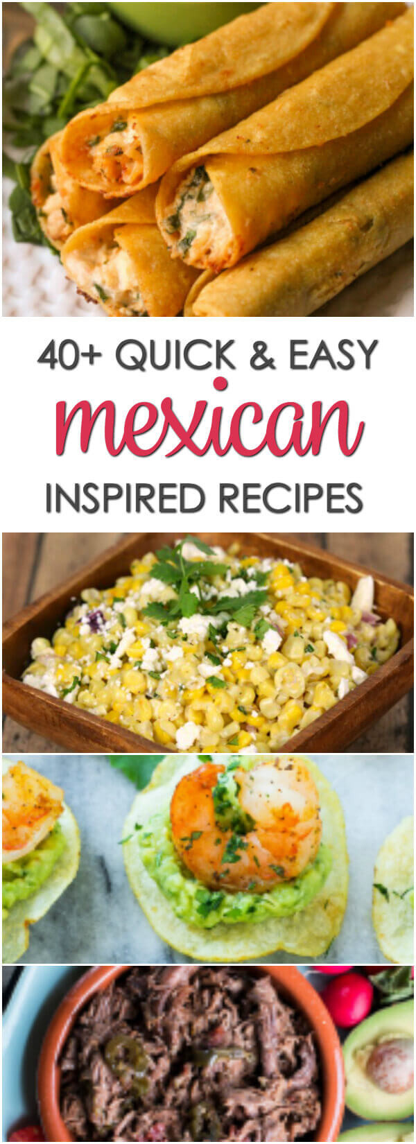 Quick And Easy Mexican Recipes
 40 Quick & Easy Mexican Recipes