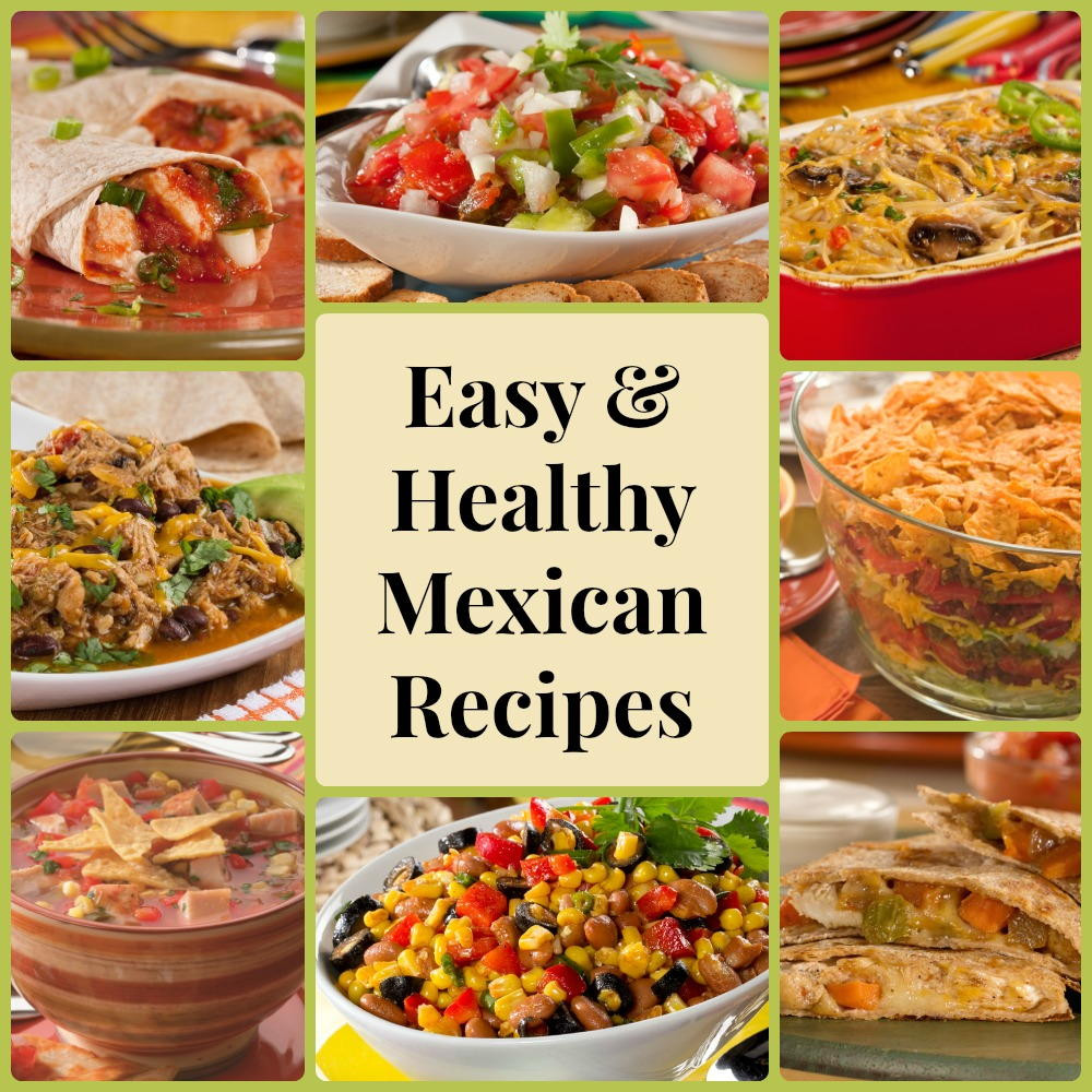 Quick And Easy Mexican Recipes
 13 Easy & Healthy Mexican Recipes