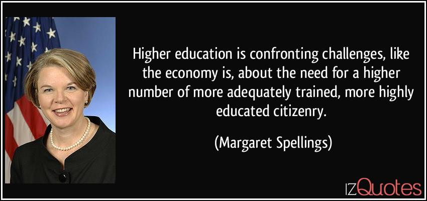 Quote About Higher Education
 Higher education is confronting challenges like the