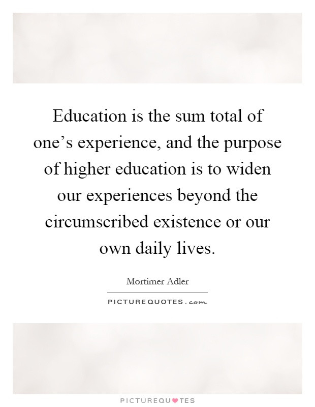 Quote About Higher Education
 Quotes about Purpose of higher education 15 quotes