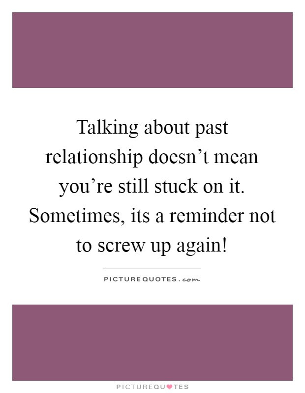 Quote About Past Relationships
 Past Relation Quotes & Sayings