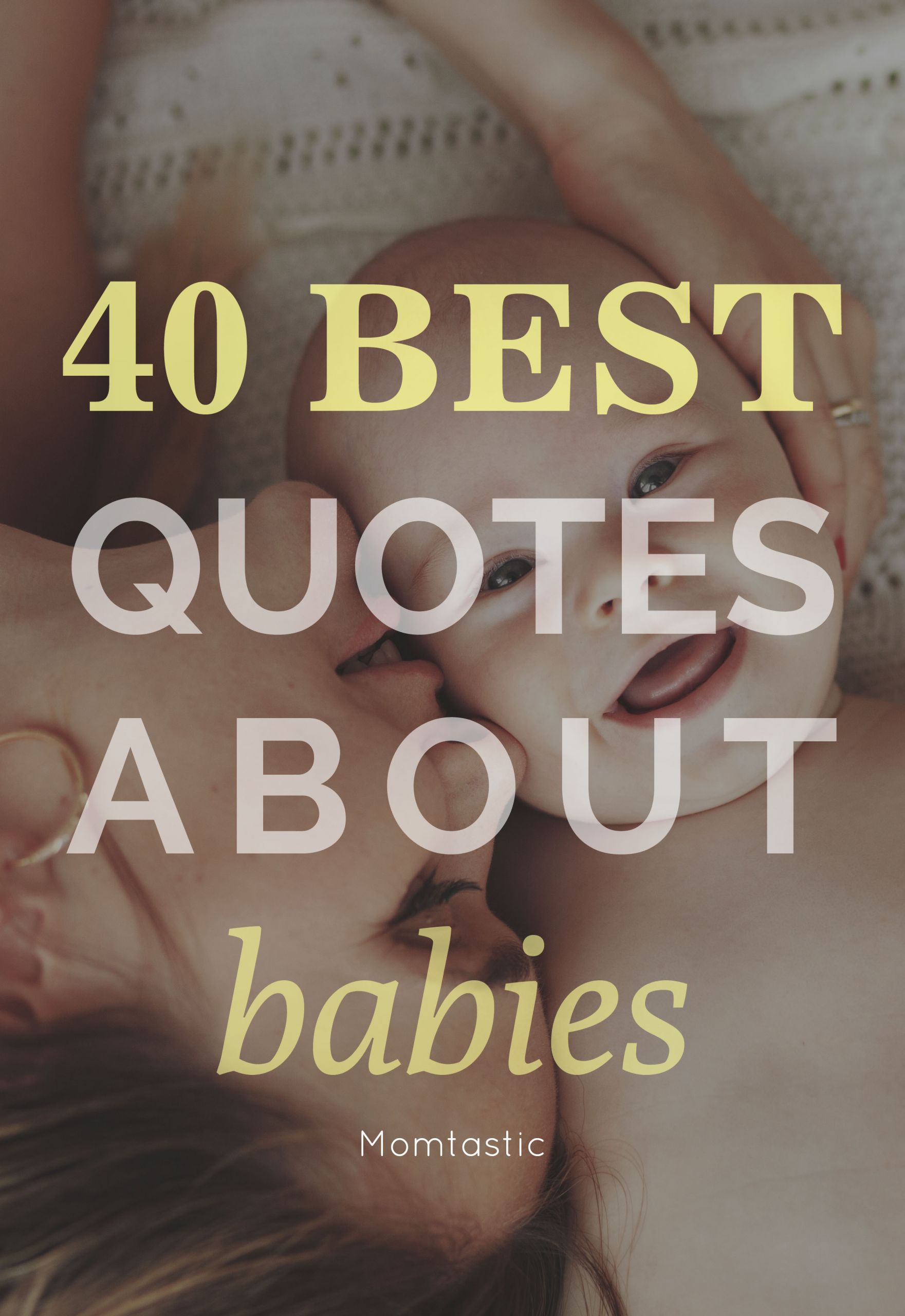 Quote On Baby
 40 Best Quotes About Babies