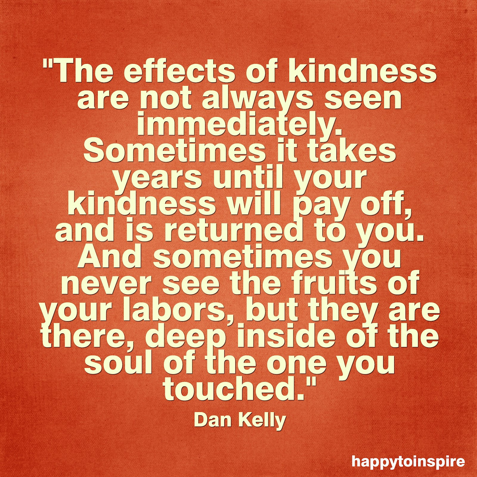Quote On Kindness
 Happy To Inspire Quote of the Day The effects of