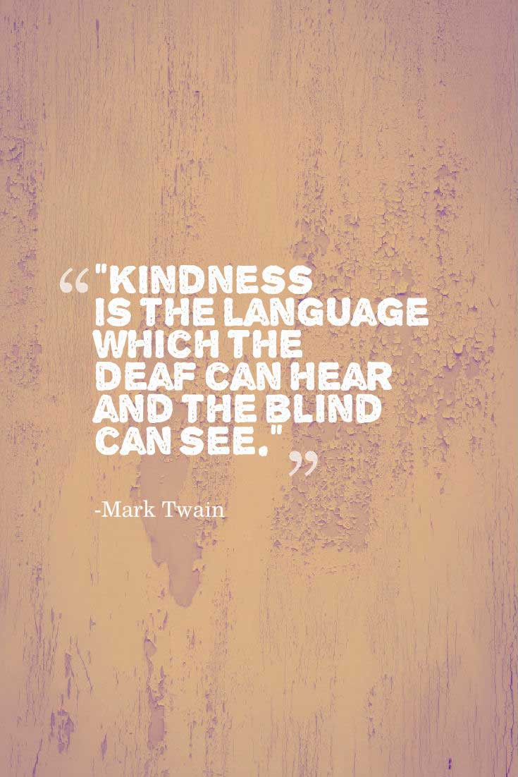 Quote On Kindness
 Quotes about Kindness to Inspire you to Help others