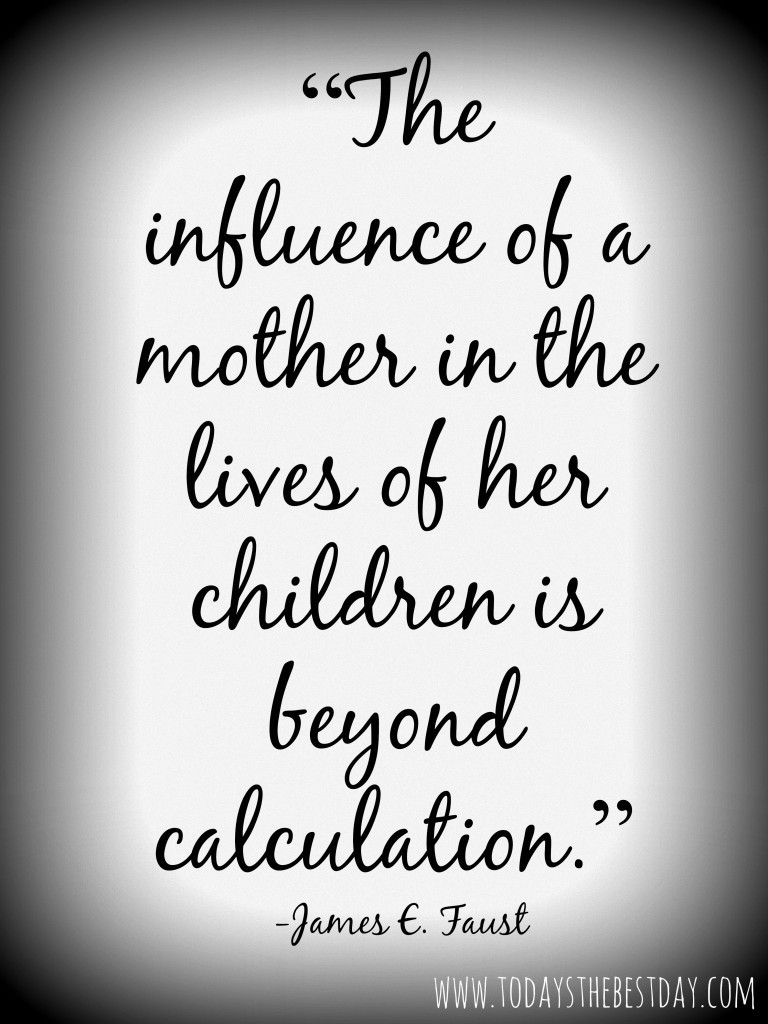 Quote On Mothers
 Why Be A Stay At Home Mom Today s the Best Day