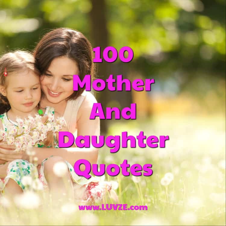 Quotes About A Mother'S Love For Her Daughter
 100 Cute Mother Daughter Quotes and Sayings