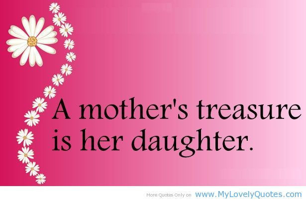 Quotes About A Mother'S Love For Her Daughter
 Quotes About Daughters