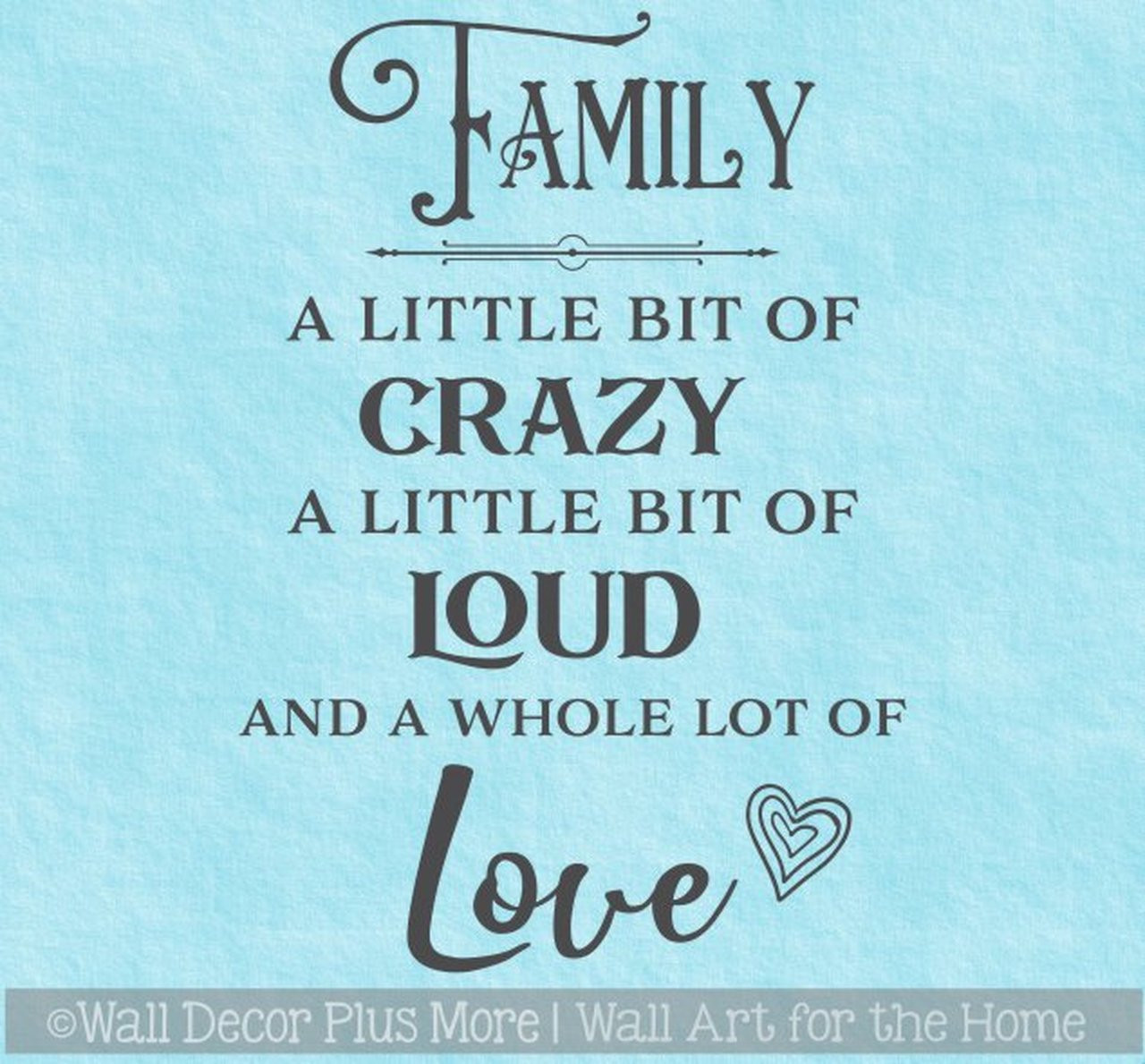 Quotes About Crazy Family
 Family Quote Sticker Little Bit of Loud Crazy Love Wall