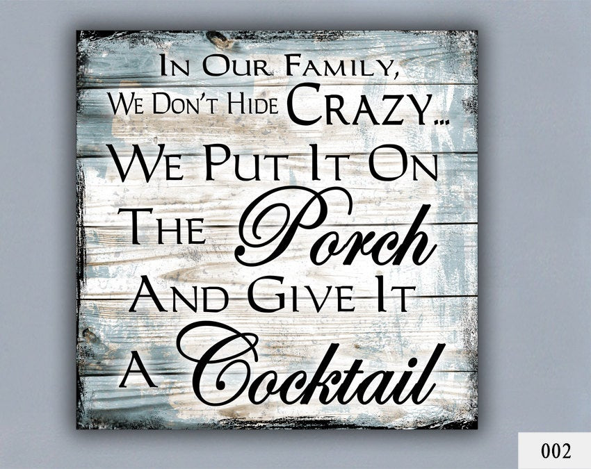 Quotes About Crazy Family
 COCKTAIL Custom Sign Home Decor Porch Decor Crazy Family