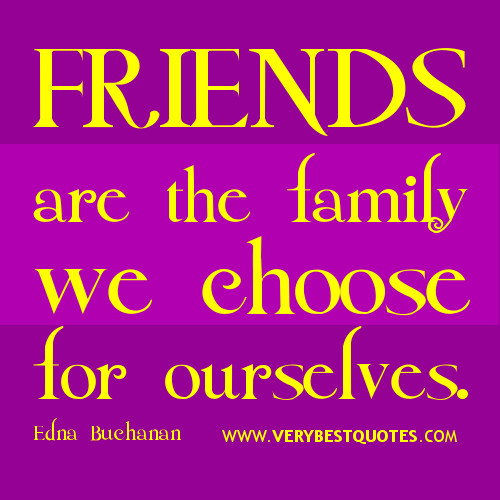 Quotes About Friendship And Family
 Best Friends Like Family Quotes QuotesGram