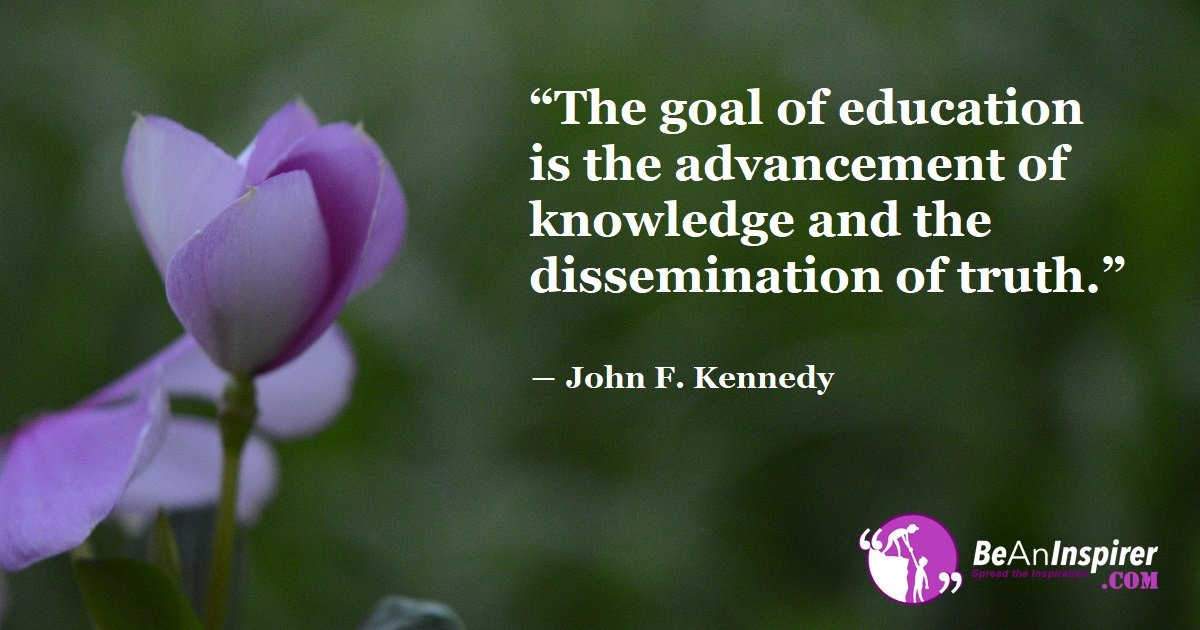 Quotes About Knowledge And Education
 Realizing the Goal of Education The Advancement of
