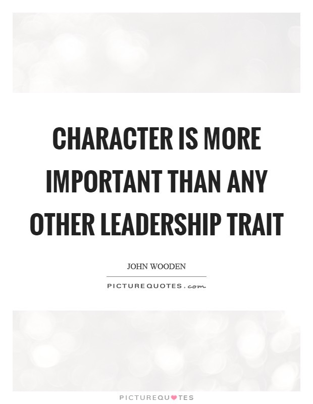 Quotes About Leadership And Character
 Character Trait Quotes & Sayings