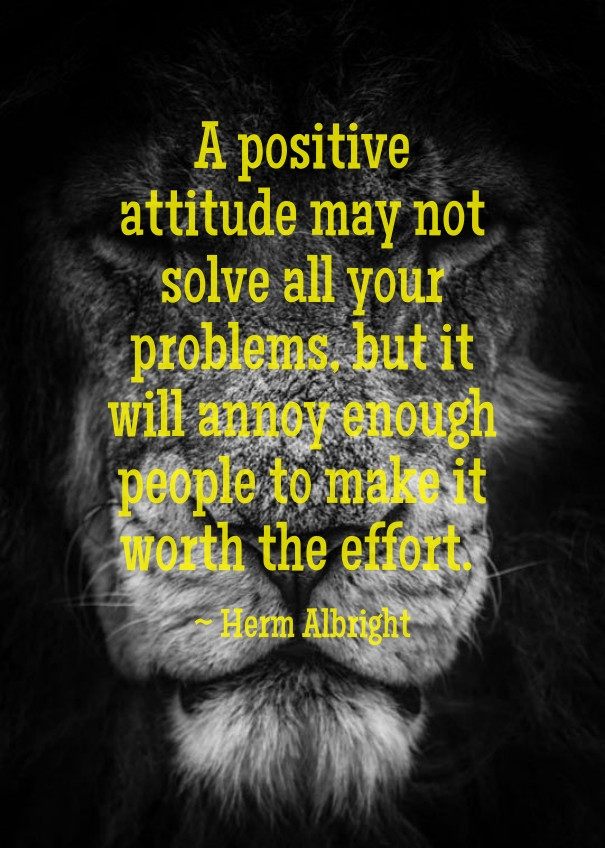 Quotes About Positive Attitude
 20 Funny Positive Attitude Quotes To Get Motivations