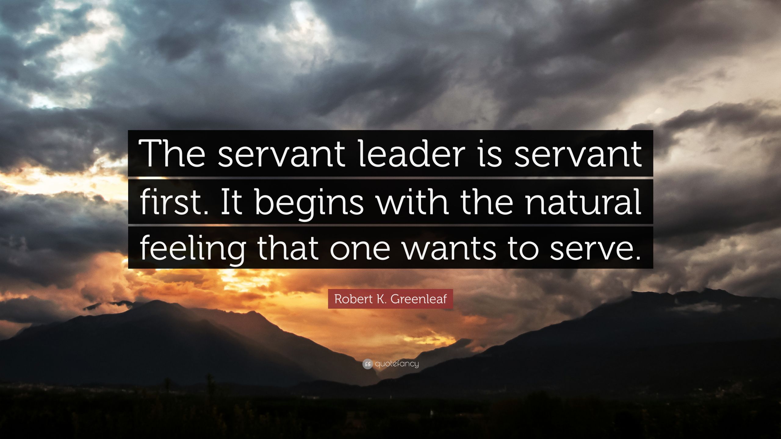 Quotes About Servant Leadership
 Robert K Greenleaf Quotes 22 wallpapers Quotefancy