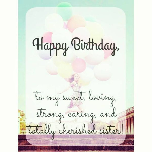 Quotes About Sisters Birthdays
 Happy Birthday Sister Quotes and Wishes to Text on Her Big Day