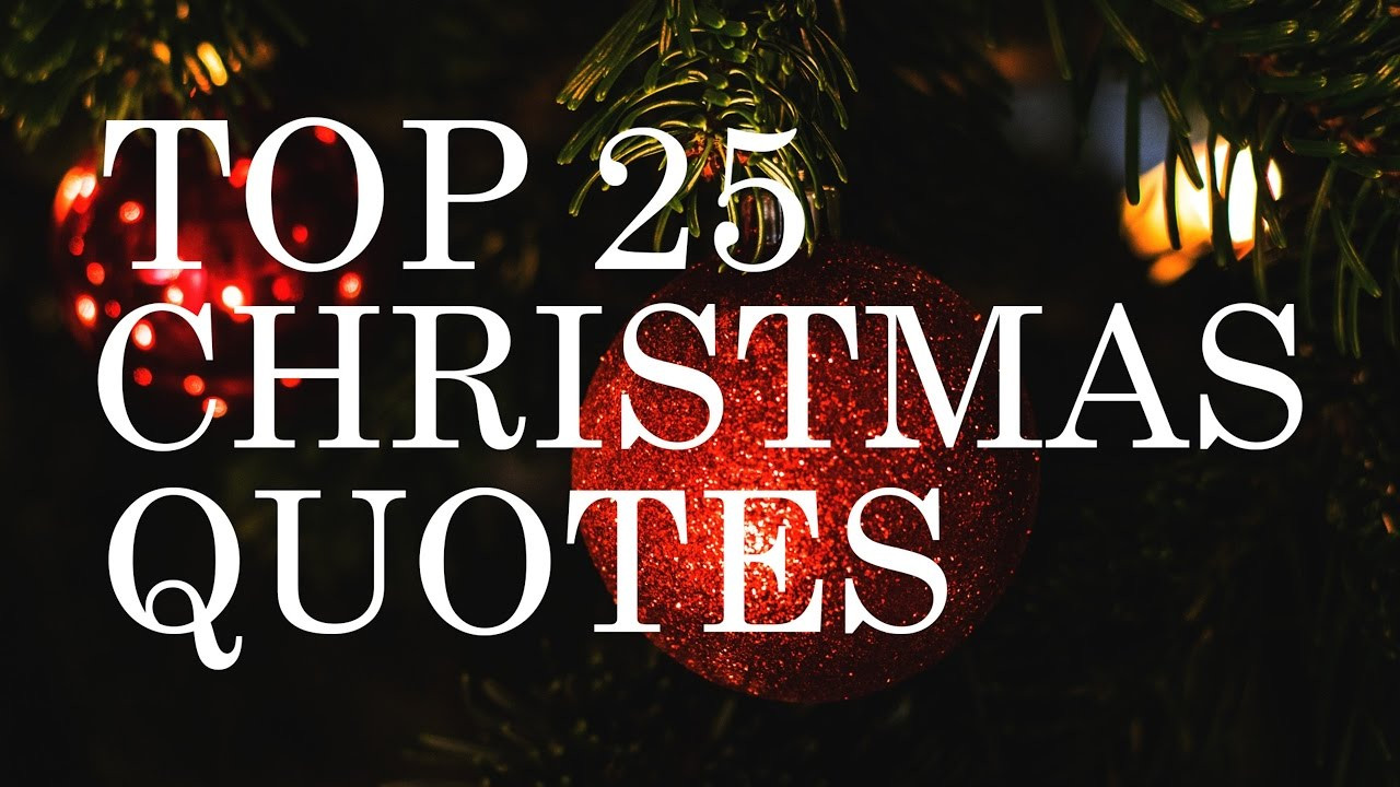 Quotes Christmas
 Top 25 Christmas Quotes