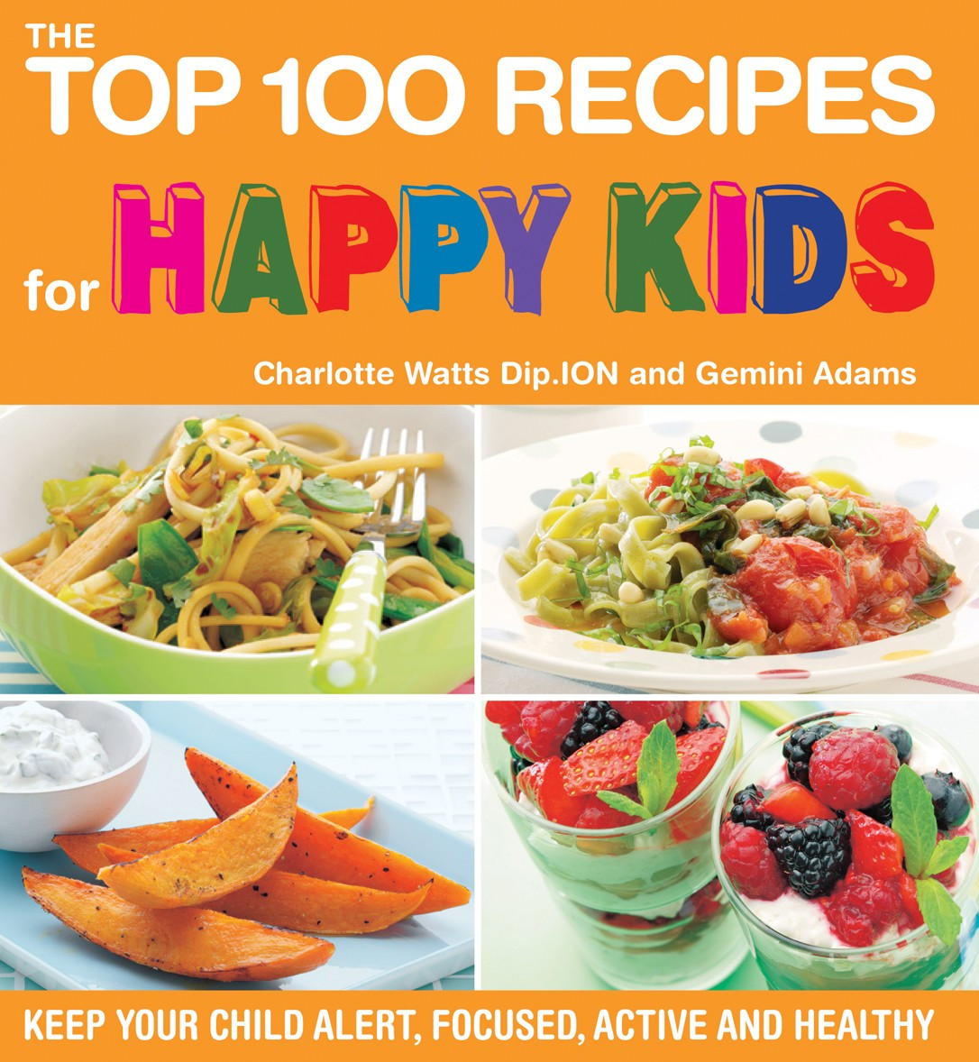 Recipes For Children
 The Top 100 Recipes for Happy Kids Healthy Food