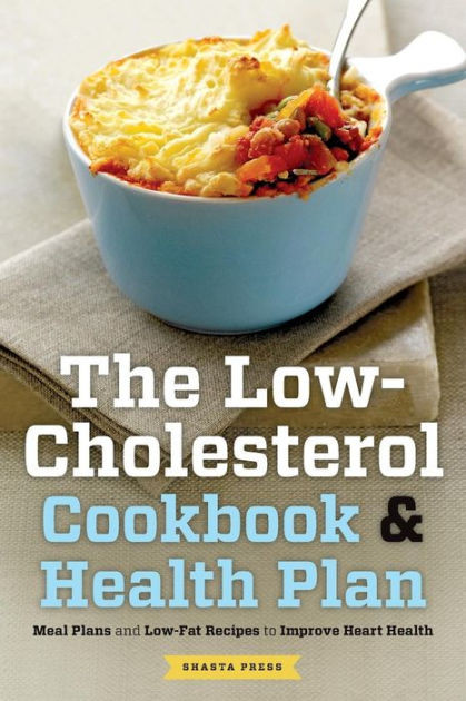 Recipes For Low Cholesterol Diets
 The Low Cholesterol Cookbook & Health Plan Meal Plans and