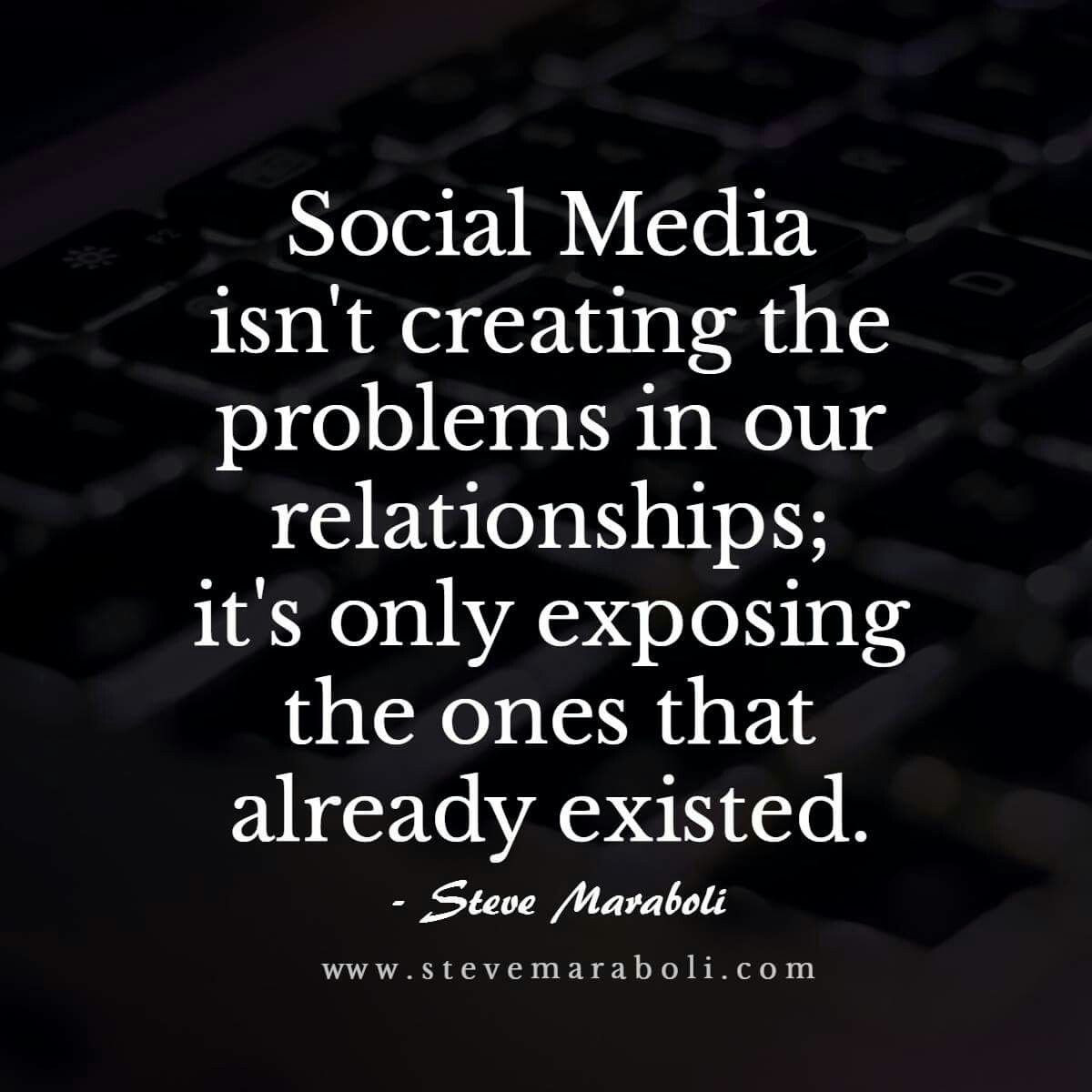 Relationship And Social Media Quotes
 Social media isn t creating problems in our relationships