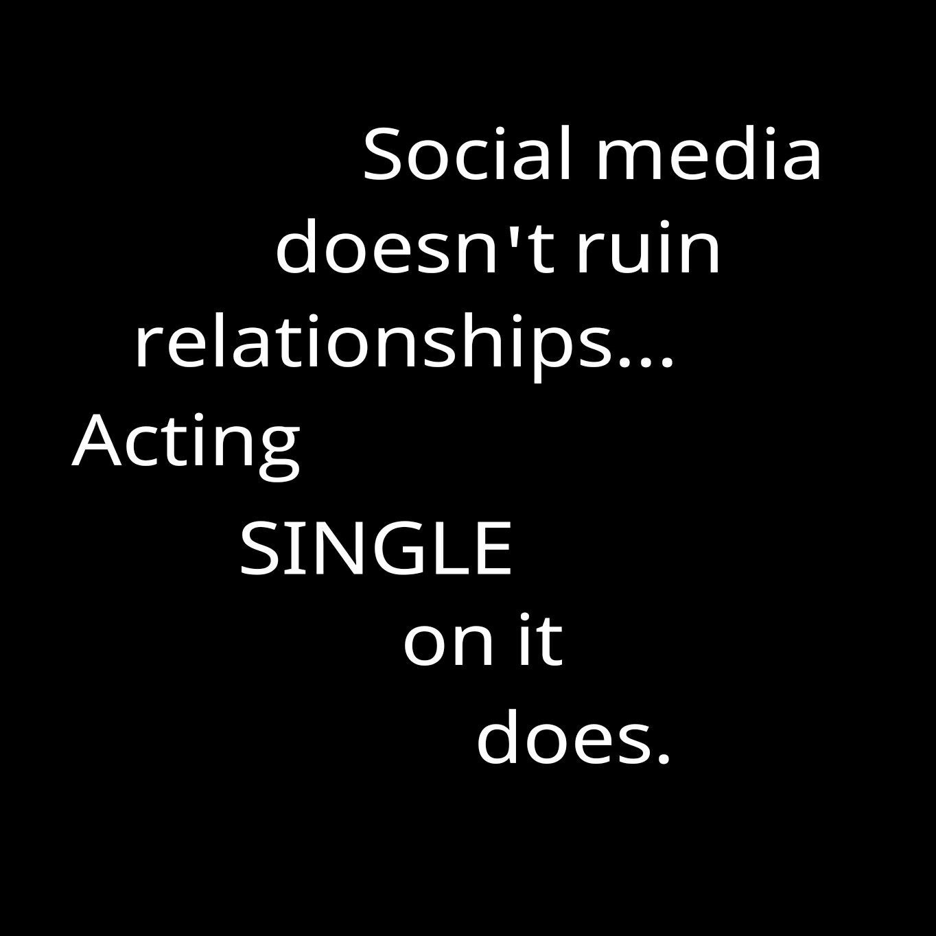 Relationship And Social Media Quotes
 Social media doesn t ruin relationships YOU decide who