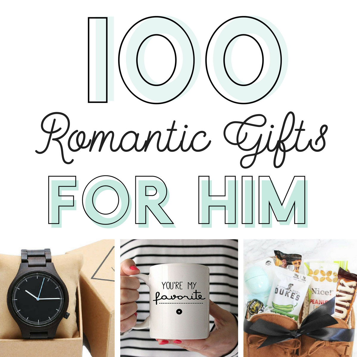 Romantic Birthday Gifts For Him
 100 Romantic Gifts for Him From The Dating Divas