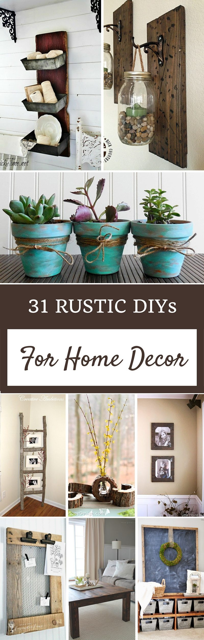 Rustic DIY Decor
 31 Rustic DIY Home Decor Projects